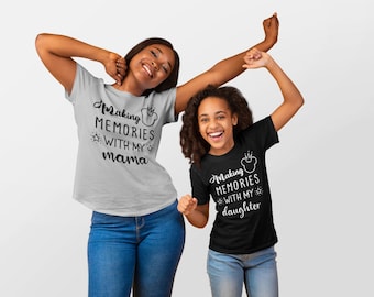 Matching Mommy and Me T-Shirt Set, Making Memories with My Mama and Daughter Shirts, Cute Mother Daughter Outfit, Family Matching Tee