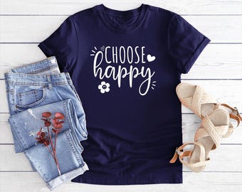 Choose Happy T-Shirt, Positive Quote Shirt, Motivational Graphic Tee, Smile Happy Shirt, Inspirational Outfit, Mindful Self Care Gift