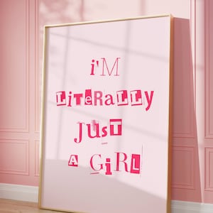 Ich bin Buchstäblich nur ein Mädchen Poster | Girly Wandkunst | Typisches Mädchen Zitat | Rosa Wandkunst | Trendiges Wohnkultur Poster | Nur eine Mädchen-Wand-Kunst