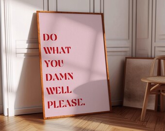 Sassy Quote Print | Do What You Damn Well Please, Pink Wall Art (Digital Download)