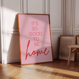 It&#39;s So Good To Be Home Print | Quote Wall Art | Home Quote Wall Art | Welcome Print | Pink Wall Art | Inspirational quotes | Digital Print