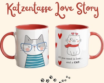Cat Mug Love Story – “All you need is love… and a cat” | Funny Romantic Mug with Hearts