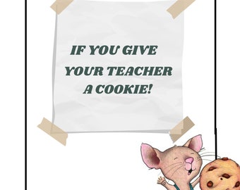 If you give your teacher a cookie