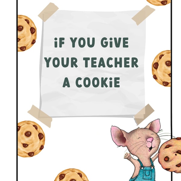 If you give your teacher a cookie