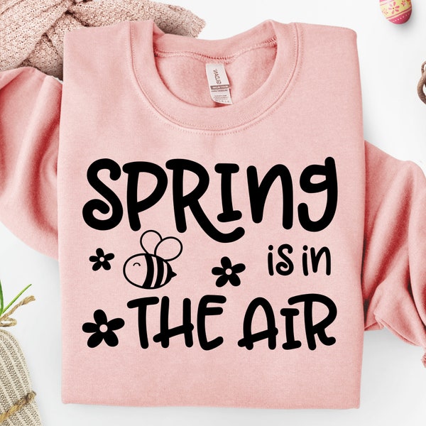 Spring is in the Air Svg, Spring Svg, Spring Shirt Svg, Digital Poster, Funny Quotes Svg, Svg File for Cricut