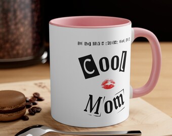 I'm a cool mom Coffee Mug, 11oz