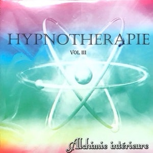 Könnte beinhalten: Ein pinkfarbenes, blaues und grünes Albumcover mit einem weißen Atomsymbol in der Mitte. Der Titel des Albums lautet "Hypnotherapie Vol. III" und der Text "Alchimie intérieure" befindet sich am unteren Rand des Covers.