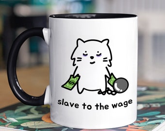 Slave to the Wage - Colour Inside Mug - Personalised Gift, Custom Mug, Funny Work Mug, Funny Office Mug, Gift for Colleague, Funny Work Gift