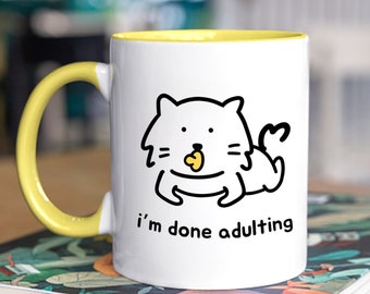 I'm Done Adulting - Colour Inside Mug - Funny Personalised Gift, Custom Mug, Funny Mug, Cat Mug, Funny Friendship Gift, Best Friend Gift