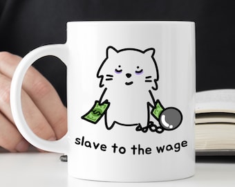 Slave to the Wage Mug - Personalised Gift, Custom Mug, Work Mug, Funny Office Mug, Cute Mug, Funny Office Decor, Office Humor, Friend Gift