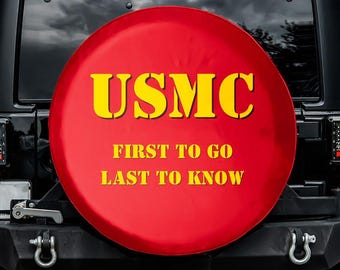 U S M C - First to Go Spare Tire Cover, No Camera Hole, For Jeep, For Bronco, For FJ Cruiser, For Camper, For RV, For SUV