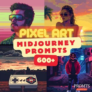 May include: A collage of pixel art images with the text "Pixel Art Midjourney Prompts 600+" in the center. The images include a person wearing sunglasses, a sunset over a city, and a person in a red jacket standing in a city street.