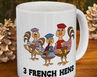 Funny Christmas Ceramic Mug, 11oz, 3 French Hens Holiday Gift, Coffee Cup, Tea Mug, Kitchen Decor, Secret Santa Present, Stocking