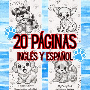 May include: A book cover with four charming puppy drawings in monochrome. The text "20 PÁGINAS INGLÉS Y ESPAÑOL" is displayed. Additional text includes "The puppy is curious" and "My Puppy Book".