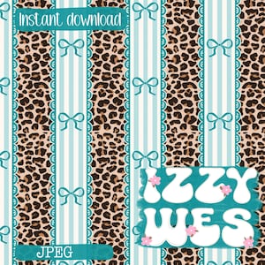 May include: A digital pattern featuring vertical stripes of brown and black leopard print alternating with light blue and white stripes decorated with small teal bows. The text "Instant download", "JPEG", and "IZZY WES" with small pink flowers are visible.