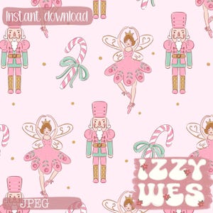 May include: A repeating pattern featuring illustrations of nutcrackers, ballerinas, and candy canes in pink, gold, and mint green on a light pink background. The words "Instant download" and "JPEG" are visible.
