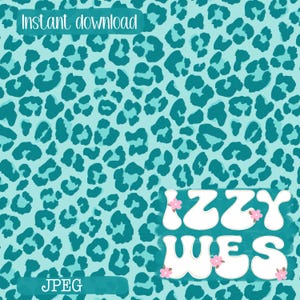May include: A digital graphic featuring a repeating teal and light blue leopard print pattern. The text "Instant download" appears at the top, and the text "IZZY WES" is displayed in large white letters with small pink flowers, all saved as a JPEG file.
