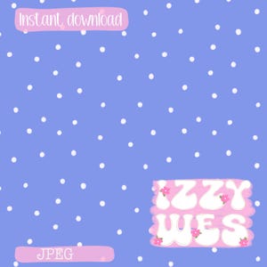 May include: Digital download graphic with a blue background and white polka dots. The image includes the text "Instant download" in a pink banner at the top and "JPEG" in a pink banner at the bottom. The text "Izzy Wes" is in a pink block with flower accents.
