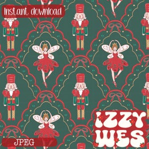 May include: A repeating pattern featuring illustrations of nutcrackers and ballerinas in red, green, and gold. The background is a dark green with a repeating scalloped design. Text includes "Instant download", "JPEG", and "Izzy Wes".