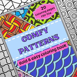 May include: A coloring book titled "Comfy Patterns" with a variety of geometric designs. The cover features a light blue banner with the title in purple letters. A pink banner states "Bold & easy coloring book". The book includes 20 coloring pages in PDF file format.