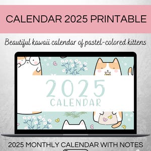 Puede incluir: Una pantalla de portátil muestra un calendario imprimible de 2025. El diseño presenta gatitos en colores pastel y elementos florales. El texto incluye "CALENDAR 2025 PRINTABLE", "Beautiful kawaii calendar of pastel-colored kittens" y "2025 MONTHLY CALENDAR WITH NOTES".