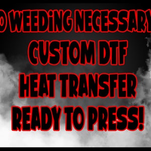 Custom DTF Transfer, Full Color DTF Print, High Quality, Ready To Press Transfers, Wholesale DTF, Custom Heat Transfer, Direct To Film