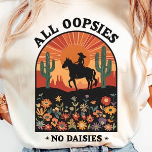 All Oopsies No Daisies PNG, Boho Flowers Png, Vintage Floral Png, Wildflowers Png, Floral Spring Png, Funny Png, Sarcastic Png, Trendy