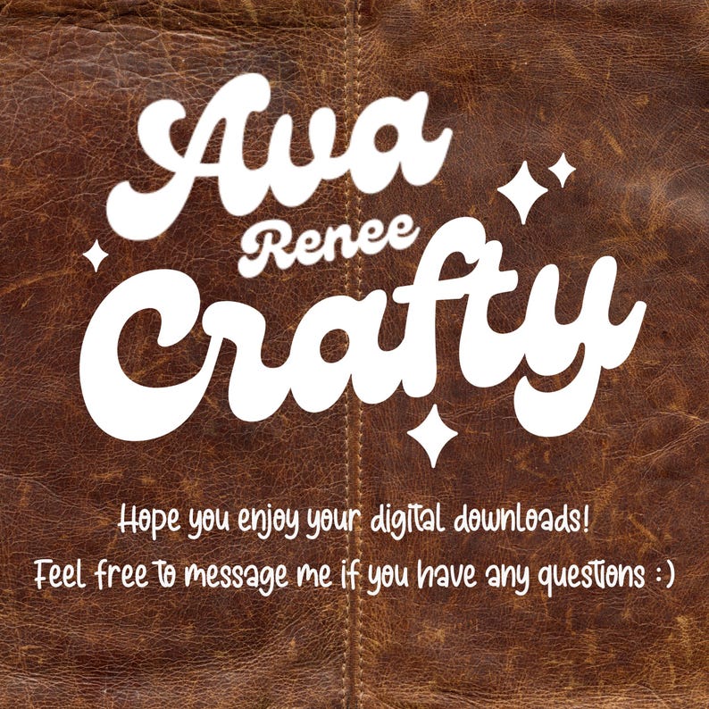 Puede incluir: Texto blanco sobre un fondo de cuero marr&oacute;n que dice "Ava Renee Crafty". El texto adicional dice: "&iexcl;Espero que disfrutes de tus descargas digitales! No dudes en enviarme un mensaje si tienes alguna pregunta :)"