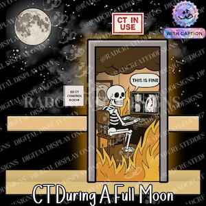 May include: A humorous cartoon illustration depicts a skeleton working at a computer inside a CT scan room, surrounded by flames. The image includes a full moon, skulls, and the text "CT During A Full Moon."