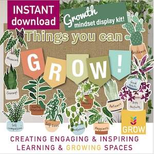 May include: A digital download with a "Growth Mindset Display Kit" theme. The image shows the word "GROW" in banner letters, surrounded by illustrations of plants and words such as "Courage," "Self Love," and "Happiness." The text "CREATING ENGAGING & INSPIRING LEARNING & GROWING SPACES" is also included.