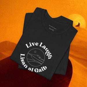 Live Laugh Lisan al Gaib Shirt, Dune film shirt, Gift for Dune Fan, Dune funny Shirt, Dune shirt for fan, Dune film shirt, Dune Arrakis