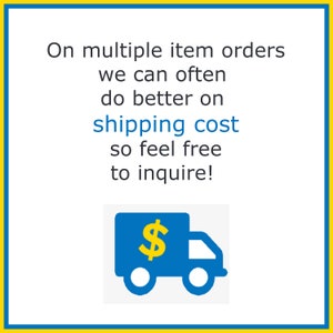 May include: Blue truck with a yellow dollar sign on the side. Text reads: On multiple item orders we can often do better on shipping cost so feel free to inquire!