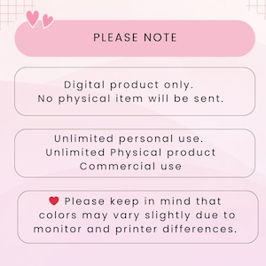 May include: A pink and white digital product notice with text. The text includes: "Digital product only. No physical item will be sent." and "Unlimited personal use. Unlimited Physical product Commercial use."