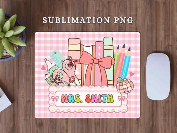 Teacher Mousepad PNG for Back to School, Teacher Custom Name, Custom Mousepad, Custom Teacher gift, Mouse Pad Sublimation, Teacher Coquette