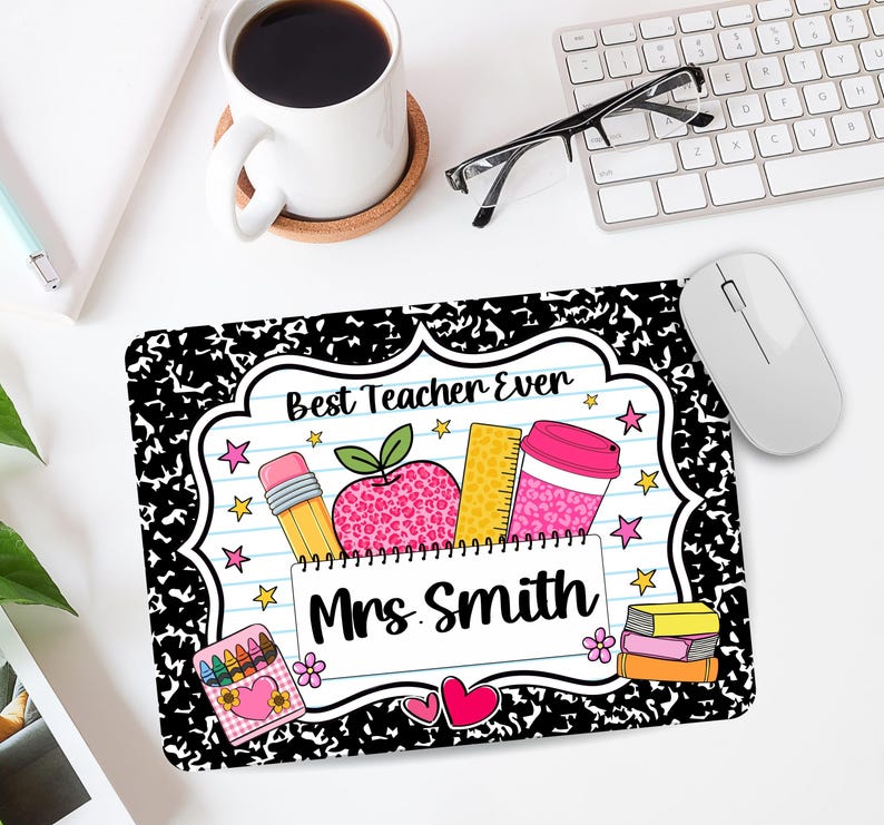 May include: A rectangular mouse pad featuring a black and white composition notebook pattern border. The center displays a white lined paper design with the text Best Teacher Ever and Mrs. Smith, decorated with a pencil, apple, ruler, and cup.