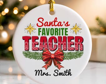 Teacher Christmas Ornament PNG, Santa's Favorite Teacher, Personalized gift for teachers, Custom christmas gifts, Appreciation, Keepsake