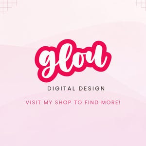 May include: A pink and white graphic design with the word "glou" in a bold, cursive font, outlined in red. Below, the text "DIGITAL DESIGN" is displayed. The bottom of the image includes the text "VISIT MY SHOP TO FIND MORE!"
