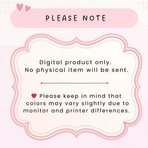 May include: A pink and white digital product notice with the text "PLEASE NOTE". The text states that it is a digital product only and no physical item will be sent. It also notes that colors may vary due to monitor and printer differences.