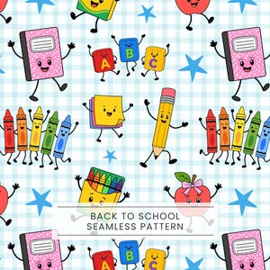 Back to School Seamless Pattern, Cute School Supplies, Kawaii characters, Elementary kids, Kindergarten design, Teacher digital paper