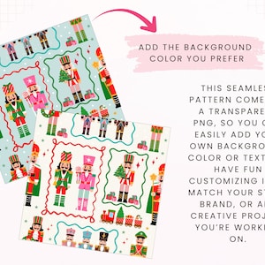 May include: Two seamless patterns featuring a Christmas nutcracker theme. One pattern has a light blue background, and the other has a white background. The patterns include nutcrackers, gifts, and Christmas trees. The text says, "ADD THE BACKGROUND COLOR YOU PREFER."