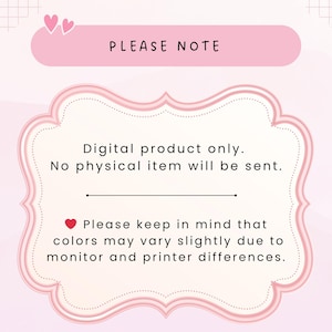 May include: A pink digital product notice with the text "PLEASE NOTE" in a pink banner. The text inside the notice says "Digital product only. No physical item will be sent." and "Please keep in mind that colors may vary slightly due to monitor and printer differences."