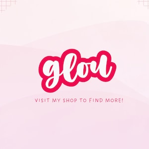 May include: A pink and white graphic with the word "glou" in a bold, cursive font outlined in red. Below the word is the text "VISIT MY SHOP TO FIND MORE!" on a light pink background.