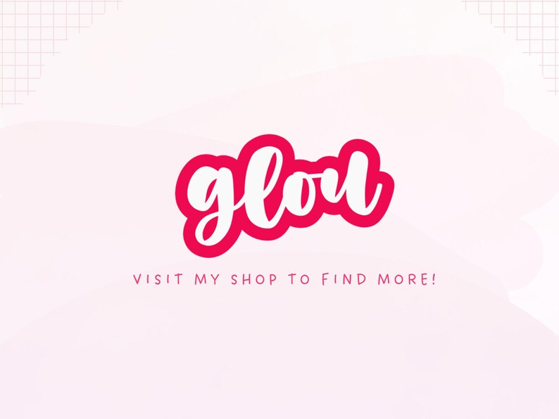 May include: A pink and white graphic with the word "glou" in a bold, cursive font. Below the word is the text "VISIT MY SHOP TO FIND MORE!" on a soft pink background.