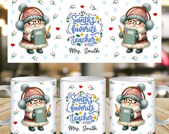 Santa's Favorite Teacher Mug Wrap, Christmas Gift for Teacher, Appreciation, Teacher name mug, Student gift for teacher, Custom name teacher