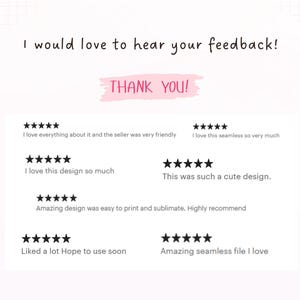 May include: A white feedback card featuring the text I would love to hear your feedback! and THANK YOU! in pink. Below are six five-star reviews with comments including I love everything about it, I love this seamless so very much, and more.