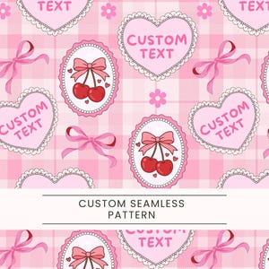 Peut inclure: Un motif sans couture avec des cœurs roses, une bordure en dentelle et le texte "CUSTOM TEXT". Le design comprend des nœuds roses, des illustrations de cerises et un fond à carreaux roses. Le texte "CUSTOM SEAMLESS PATTERN" est également présent.