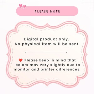 May include: A rectangular sign with rounded, decorative edges in shades of light pink and cream. The text reads: PLEASE NOTE, Digital product only. No physical item will be sent. Please keep in mind that colors may vary slightly due to monitor and printer differences. Two small pink hearts are at the top.