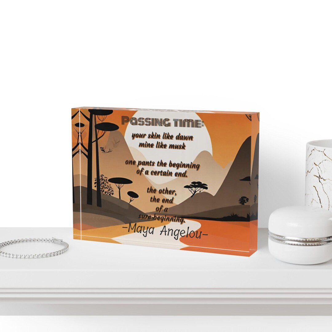 Passing Time, Maya Angelou Photo Block, Quote Photo Block, House