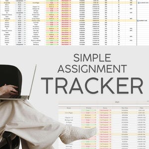 May include: A digital assignment tracker spreadsheet template featuring columns for class name, assignment type, notes, priority, status, due date, time, weight, days till due, and grade percentage. The text SIMPLE ASSIGNMENT TRACKER is displayed.