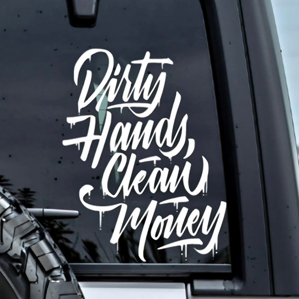 Dirty hands clean money decal